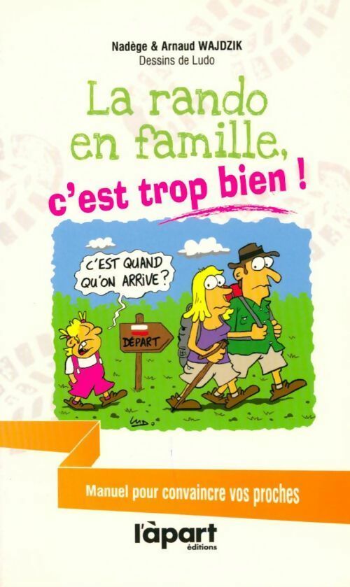 Livrenpoche : La rando en famille, c'est trop bien ! - Arnaud Wajdzik, Nadège Wajdzik - Livre