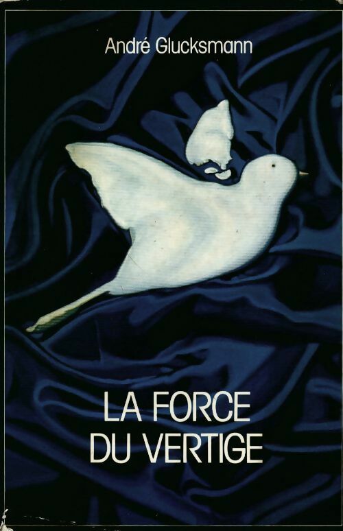 Livrenpoche : La force du vertige - André Glucksmann - Livre