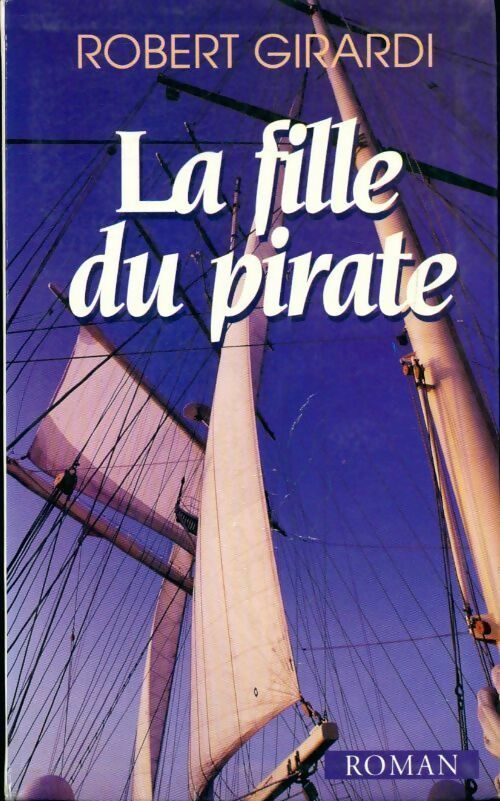Livrenpoche : La fille du pirate - Robert Girardi - Livre