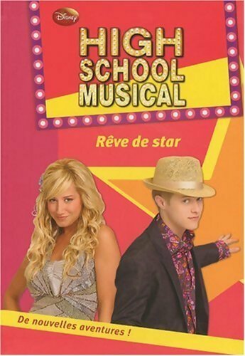 Livrenpoche : High school musical Tome XI : Rêve de star - Disney - Livre