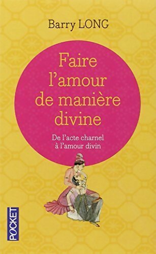 Livrenpoche : Faire l'amour de manière divine - Barry Long - Livre