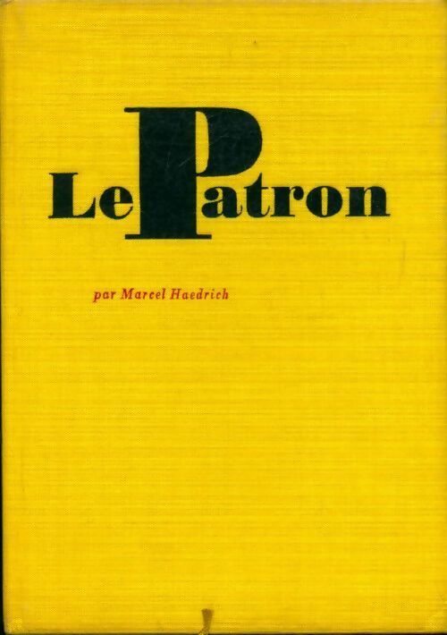 Livrenpoche : Le patron - Marcel Haedrich - Livre