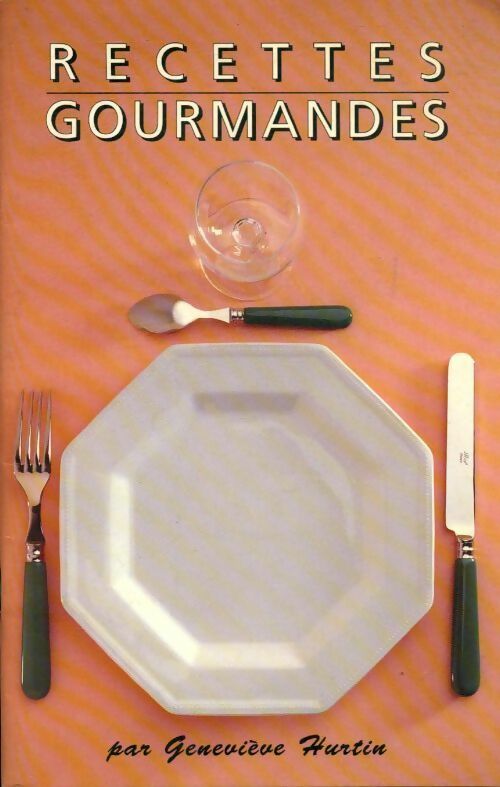 Livrenpoche : Recettes gourmandes - Geneviève Hurtin - Livre