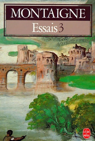 Livrenpoche : Les essais Tome III - Michel De Montaigne - Livre