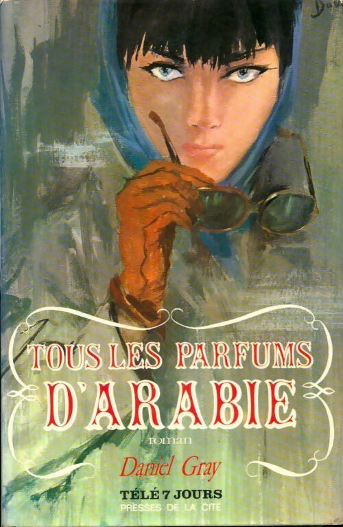 Livrenpoche : Tous les parfums d'Arabie - Daniel Gray - Livre
