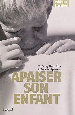Livrenpoche : Apaiser son enfant - T. Berry Brazelton - Livre