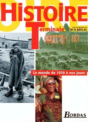 Livrenpoche : Histoire Terminale. Le monde de 1939 à nos jours - Marie-Hélène Baylac - Livre