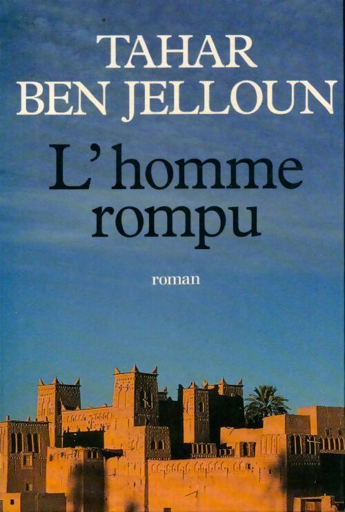 Livrenpoche : L'homme rompu - Tahar Ben Jelloun - Livre