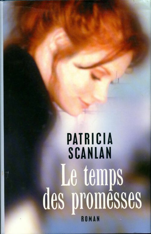Livrenpoche : Le temps des promesses - Patricia Scanlan - Livre