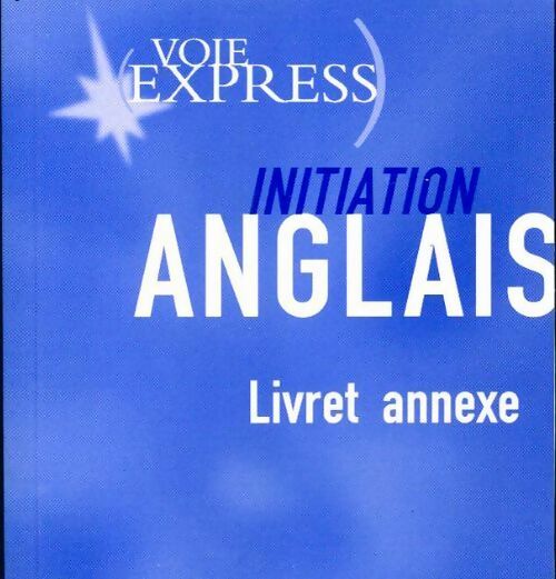 Livrenpoche : Initiation anglais. Livret annexe - Inconnu - Livre