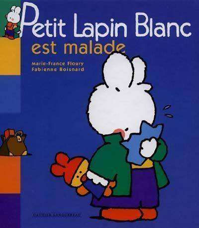Livrenpoche : Petit lapin blanc est malade - Marie-France Floury - Livre