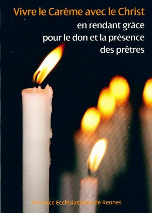 Livrenpoche : Vivre le carême avec le christ en rendant grâce pour le don et la présence des prêtres - Collectif - Livre