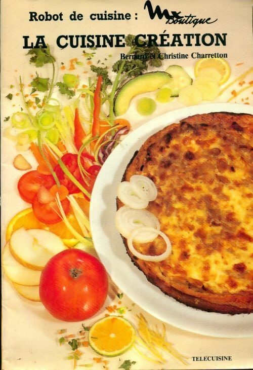 Livrenpoche : La cuisine création - Christine Charretton - Livre