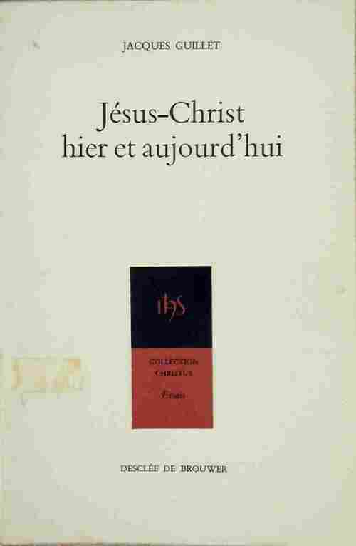Livrenpoche : Jésus-Christ hier et aujourd'hui - Jacques Guillet - Livre