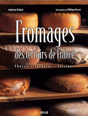 Livrenpoche : Fromages des terroirs de France - Catherine Vialard - Livre