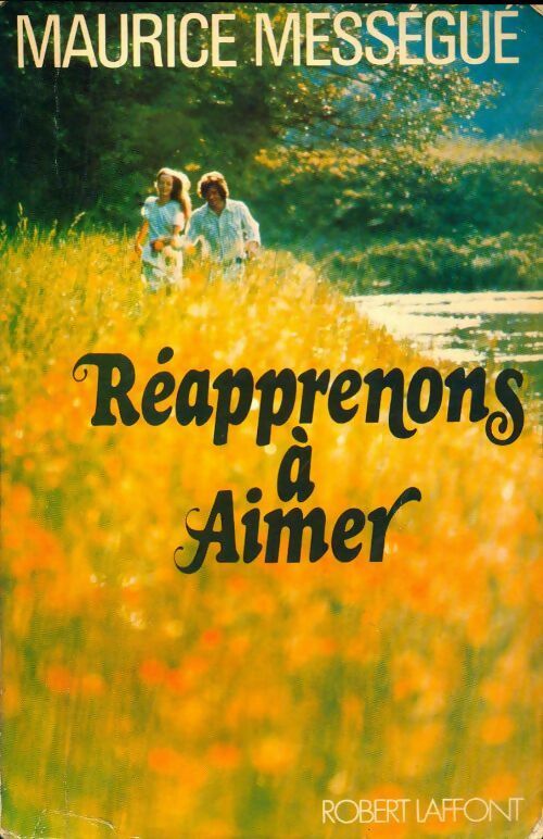 Livrenpoche : Réapprenons à aimer - Maurice Mességué - Livre