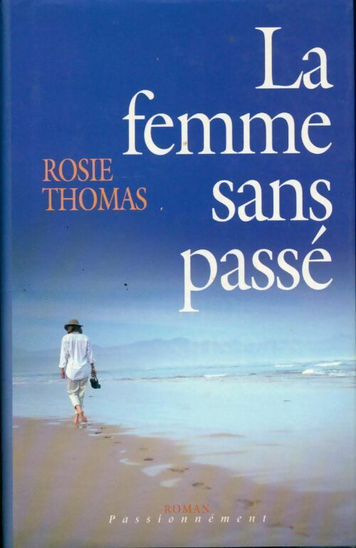 Livrenpoche : La femme sans passé - Rosie Thomas - Livre