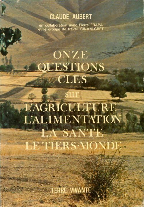 Livrenpoche : Onze questions clés sur l'agriculture l'alimentation la santé le tiers monde - Claude Aubert - Livre