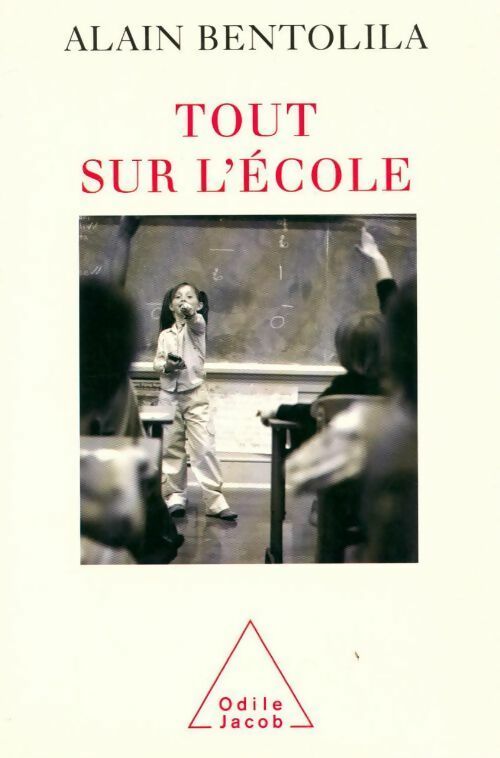 Livrenpoche : Tout sur l'école - Alain Bentolila - Livre