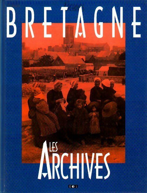Livrenpoche : Bretagne. Les archives - Nicolas Viasnoff - Livre