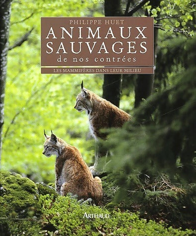 Livrenpoche : Animaux sauvages de nos contrées. Les mammifères dans leur milieu - Philippe Huet - Livre