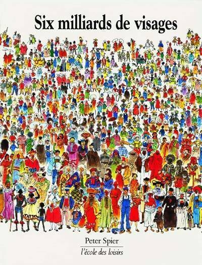 Livrenpoche : Six milliards de visages - Peter Spier - Livre
