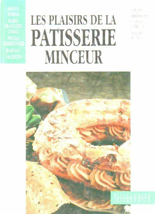 Livrenpoche : Les plaisirs de la pâtisserie minceur - Jean-Louis Valentin - Livre