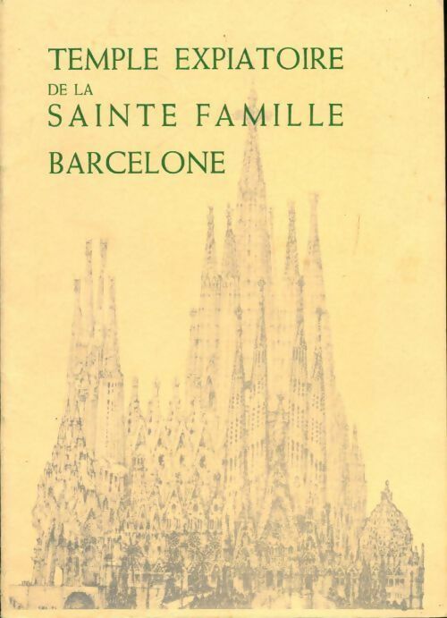 Livrenpoche : Temple expiatoire de la sainte famille. Barcelone - Collectif - Livre