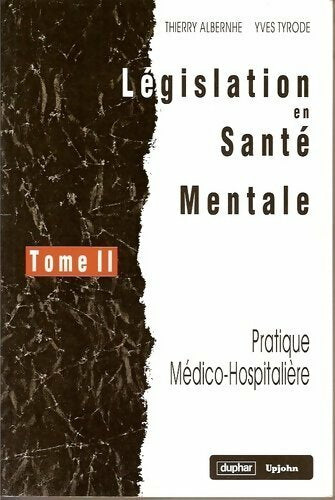 Livrenpoche : Législation en santé mentale Tome II - Thierry Albernhe, Yves Tyrode - Livre