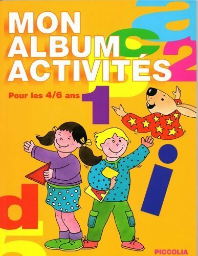 Livrenpoche : Mon Album d'activités 4-6 ans Tome I - Collectif - Livre