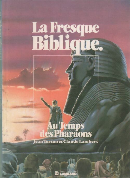 La fresque biblique Tome II : Au temps des pharaons - Jean Torton - Livre