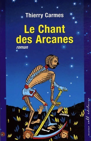 Livrenpoche : Le chant des arcanes - Thierry Carmes - Livre
