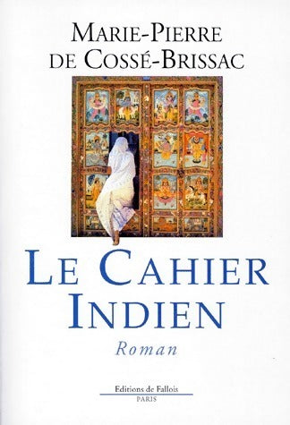 Livrenpoche : Le cahier indien - Marie-Pierre De Cosse-Brissac - Livre
