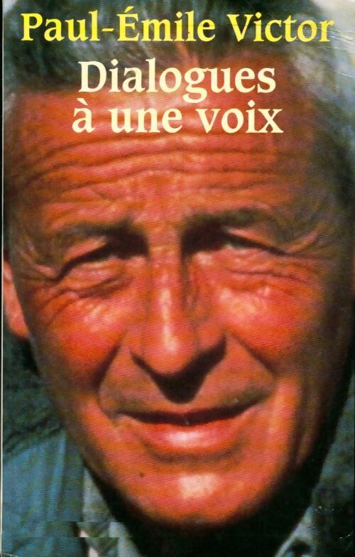 Livrenpoche : Dialogues à une voix - Paul-Emile Victor - Livre