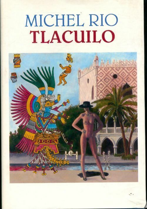 Livrenpoche : Tlacuilo - Michel Rio - Livre