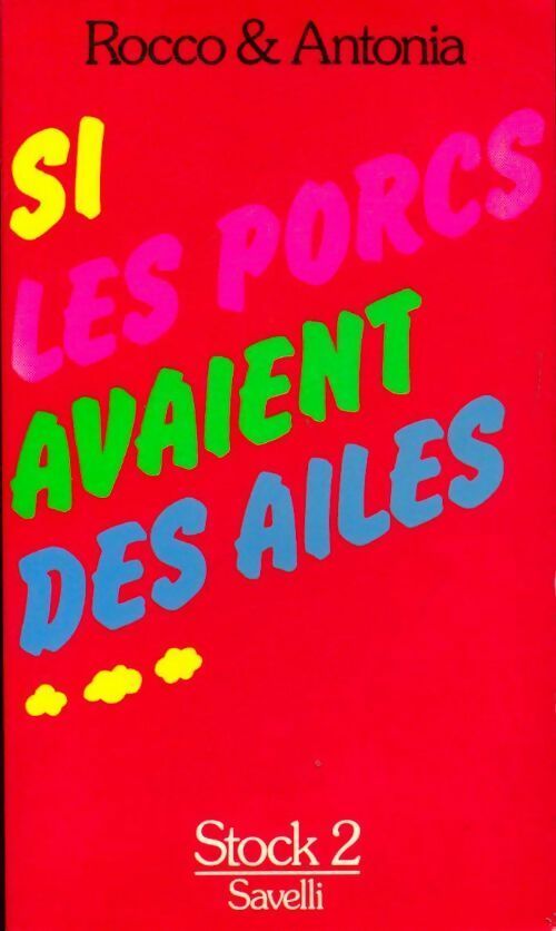 Livrenpoche : Si les porcs avaient des ailes - Antonia, Rocco - Livre