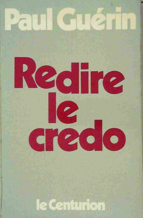 Livrenpoche : Redire le credo - Paul Guérin - Livre