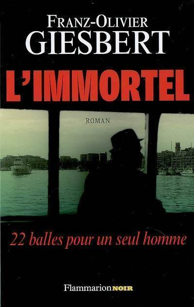 Livrenpoche : L'immortel - Franz-Olivier Giesbert - Livre
