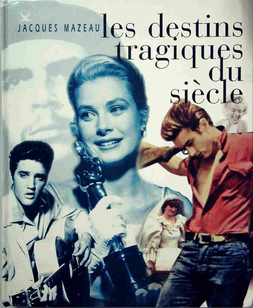 Livrenpoche : Les destins tragiques du siècle - Jacques Mazeau - Livre
