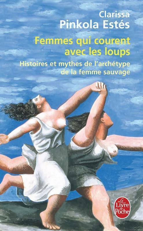 Livrenpoche : Femmes qui courent avec les loups - Clarissa Pinkola-Estès - Livre