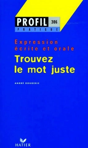 Livrenpoche : Trouvez le mot juste - André Rougerie - Livre
