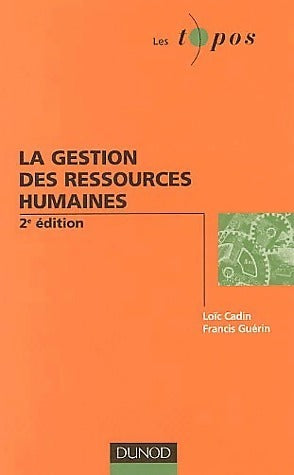 La gestion des ressources humaines - Loïc Cadin, Francis Guérin - Livre