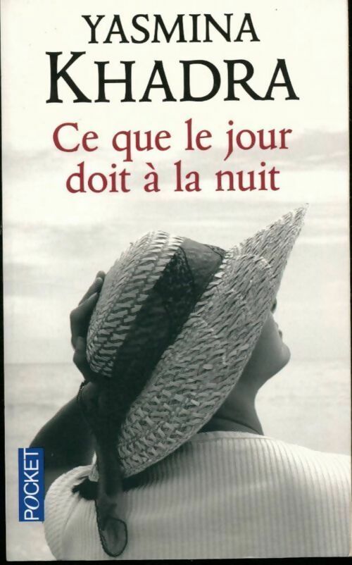 Livrenpoche : Ce que le jour doit à la nuit - Yasmina Khadra - Livre