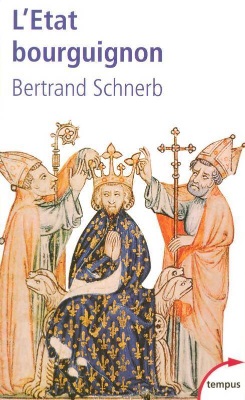 L'Etat bourguignon (1363-1477) - Bertrand Schnerb - Livre