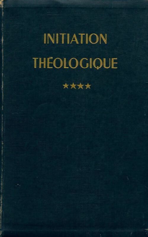 Livrenpoche : Initiation théologique Tome IV : L'économie du salut deuxième édition - Inconnu - Livre
