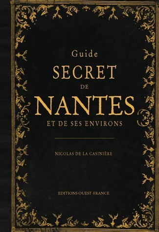 Livrenpoche : Guide secret de Nantes et de ses environs - Nicolas De la Casinière - Livre