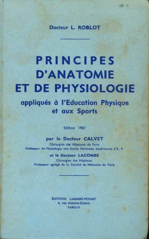 Livrenpoche : Principes d'anatomie et de physiologie appliqués à l'éducation physique et aux sports - L. Roblot - Livre