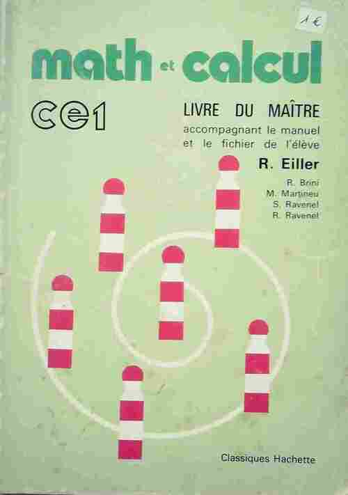 Livrenpoche : Math et calcul CE1. Livre du maître - Robert Eiller - Livre