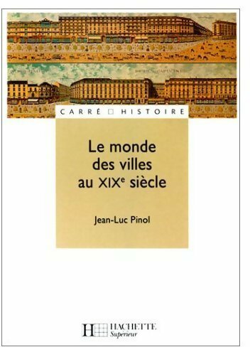 Livrenpoche : Le monde des villes au XIXe siècle - Jean-Luc Pinol - Livre