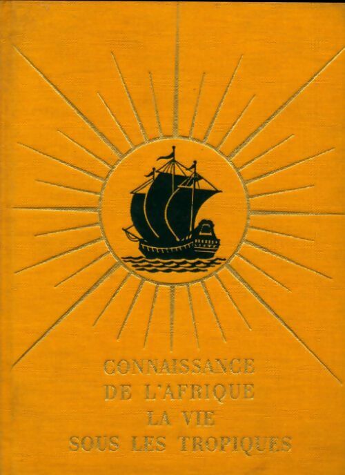 Livrenpoche : Connaissance de l'Afrique : La vie sous les tropiques - Jacques Milley - Livre